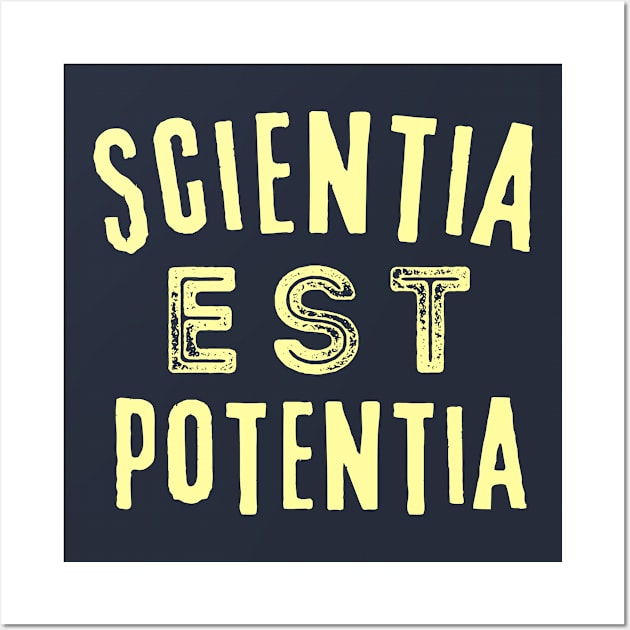 Latin aphorism: Scientia est Potentia (Knowledge is power) Wall Art by artbleed